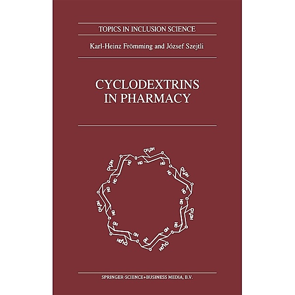 Cyclodextrins in Pharmacy / Topics in Inclusion Science Bd.5, Karl-Heinz Frömming, J. Szejtli
