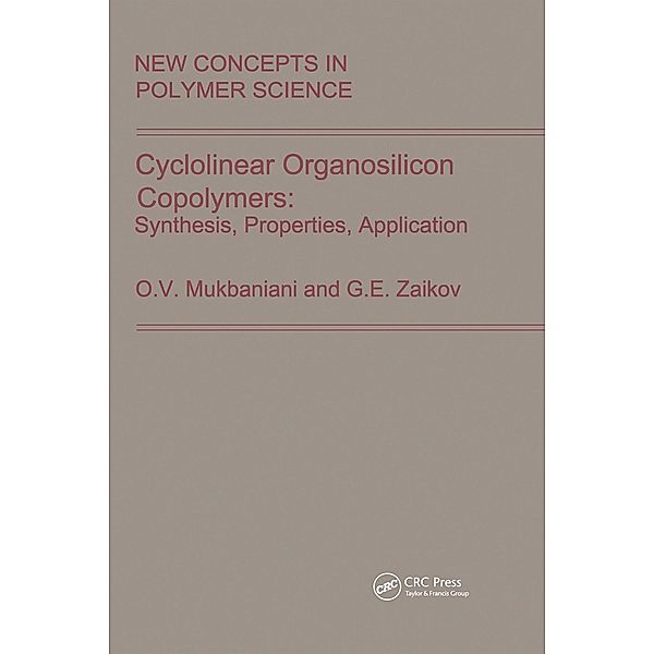 Cyclolinear Organosilicon Copolymers: Synthesis, Properties, Application, O. V. Mukbaniani, G. E. Zaikov