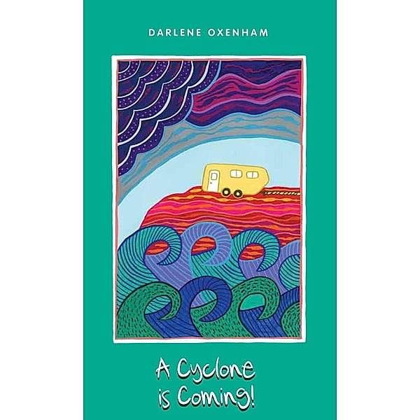 Cyclone Is Coming, Darlene Oxenham