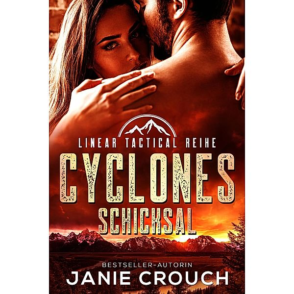 Cyclones Schicksal (Linear Tactical Reihe, #1) / Linear Tactical Reihe, Janie Crouch