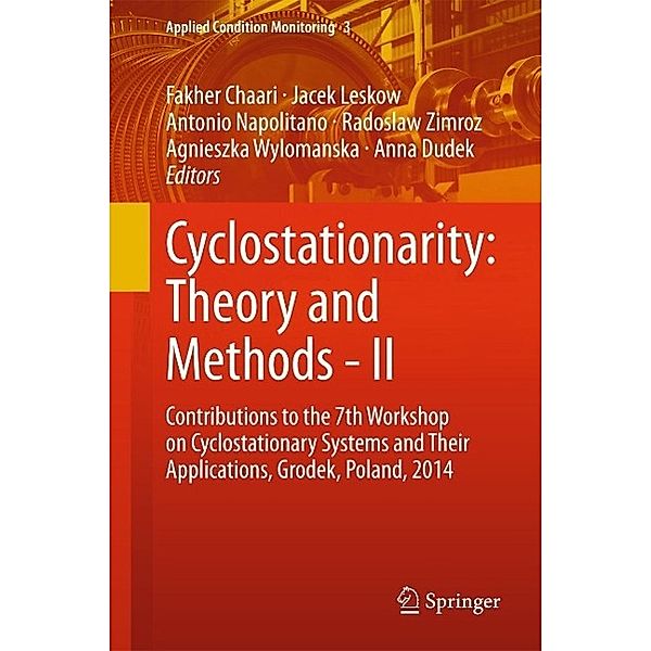 Cyclostationarity: Theory and Methods - II / Applied Condition Monitoring Bd.3