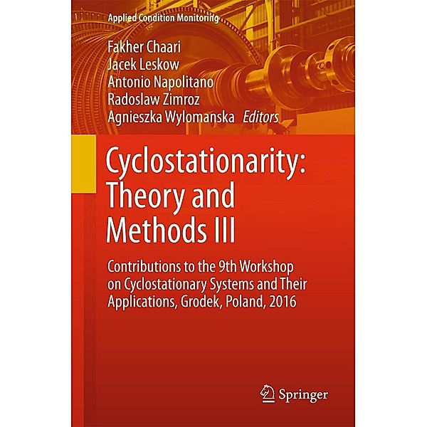 Cyclostationarity: Theory and Methods III / Applied Condition Monitoring Bd.6