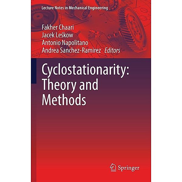 Cyclostationarity: Theory and Methods / Lecture Notes in Mechanical Engineering