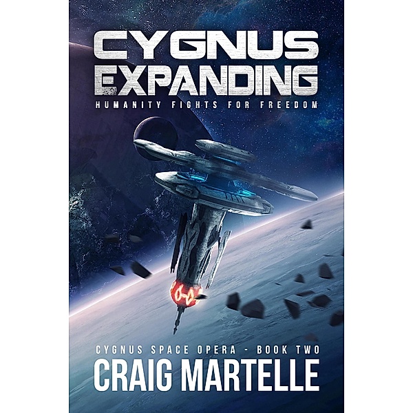 Cygnus Expanding (Cygnus Space Opera, #2) / Cygnus Space Opera, Craig Martelle