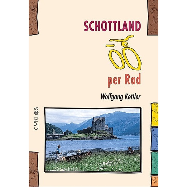 Cyklos-Fahrrad-Reiseführer / Schottland per Rad, Wolfgang Kettler