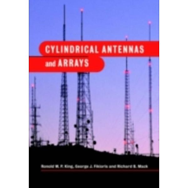 Cylindrical Antennas and Arrays, Ronold W. P. King