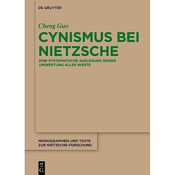 Cynismus bei Nietzsche / Monographien und Texte zur Nietzsche-Forschung Bd.77, Cheng Guo