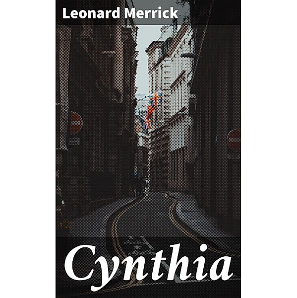 Cynthia, Leonard Merrick