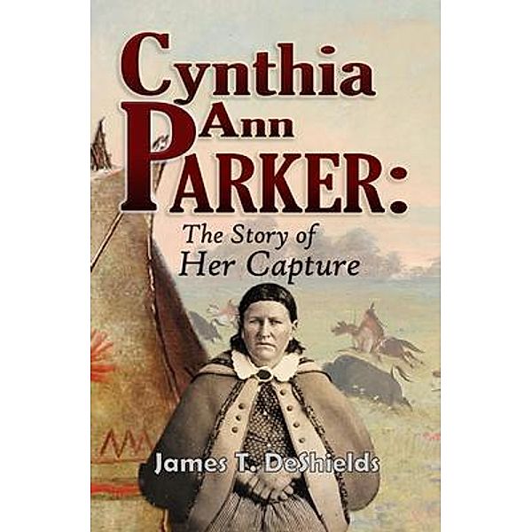 Cynthia Ann Parker, James DeShields