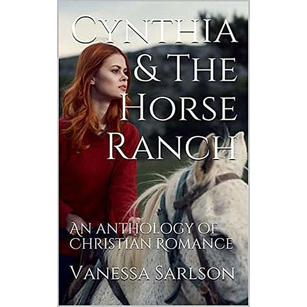 Cynthia & The Horse Ranch, Vanessa Sarlson