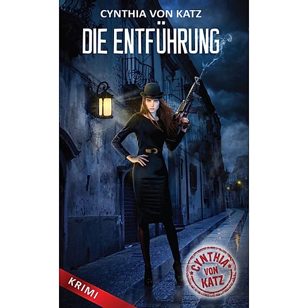 Cynthia von Katz - Die Entführung, Cyntia von Katz, Jörg Piesker