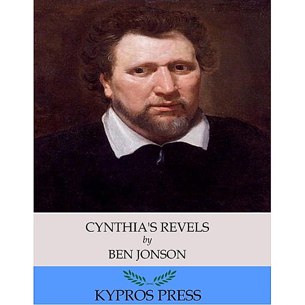 Cynthia's Revels, Ben Jonson