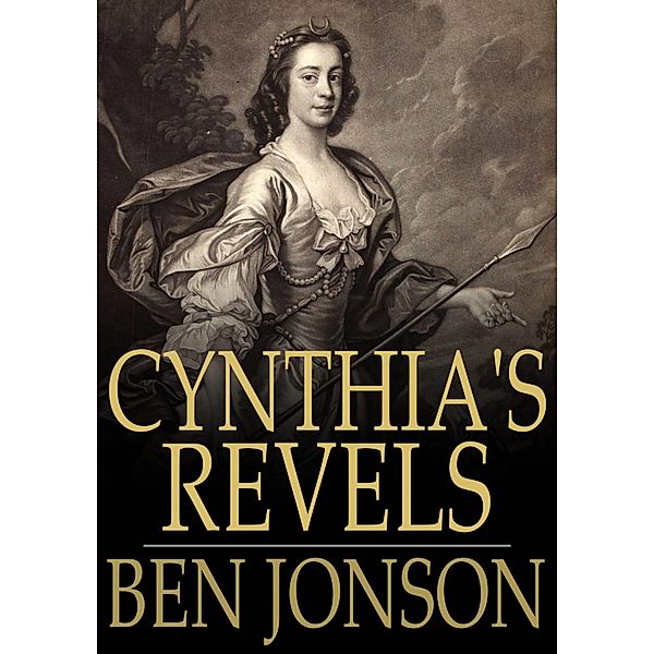 Cynthia's Revels / The Floating Press, Ben Jonson