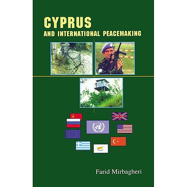 Cyprus and International Peacemaking 1964-1986, Farid Mirbagheri