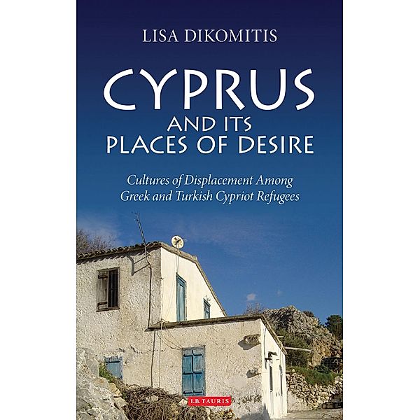 Cyprus and Its Places of Desire, Lisa Dikomitis
