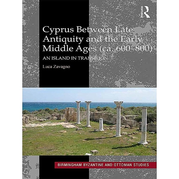 Cyprus between Late Antiquity and the Early Middle Ages (ca. 600-800), Luca Zavagno