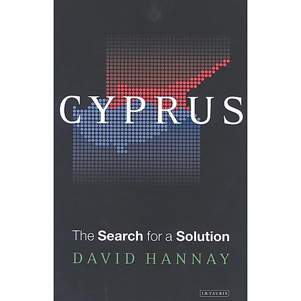 Cyprus: The Search for a Solution, David Hannay