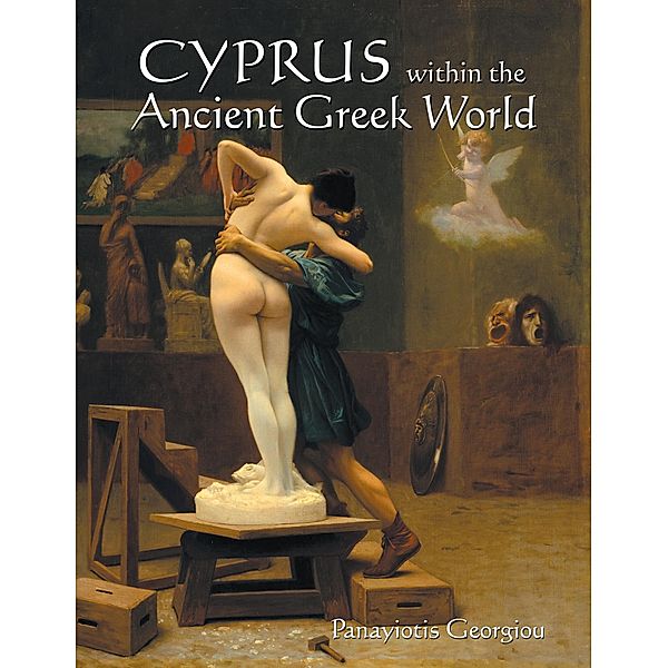 Cyprus Within the Ancient Greek World, Panayiotis Georgiou