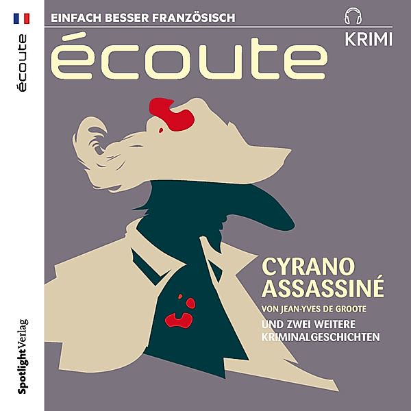 Cyrano assassiné und 2 weitere Kriminalgeschichten, Jean-Yves de Groote, Camille Larbey, Paul Ruban