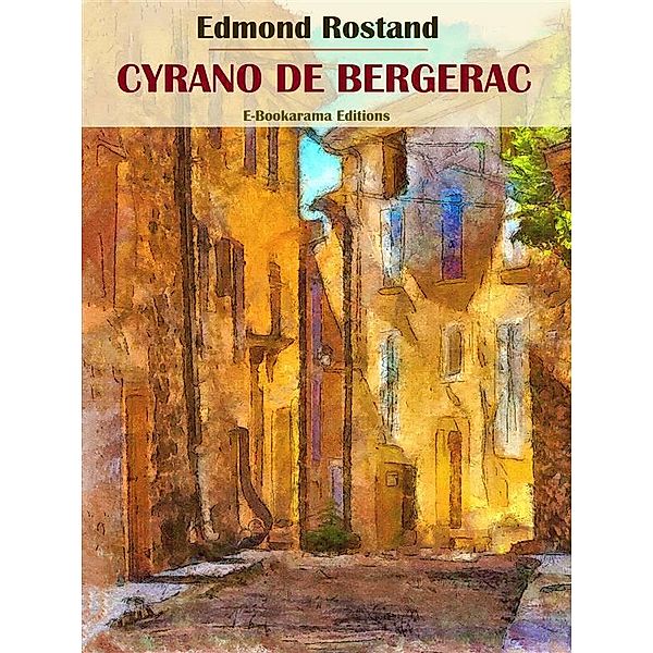 Cyrano de Bergerac, Edmond Rostand