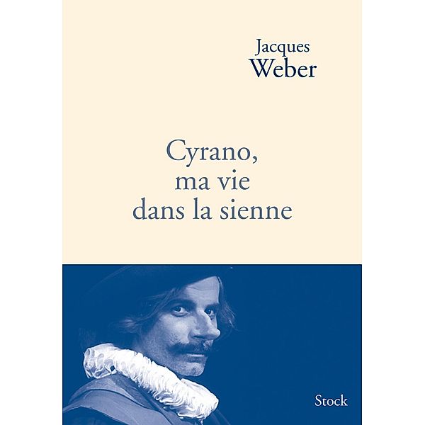 Cyrano, ma vie dans la sienne / Littérature Française, Jacques Weber
