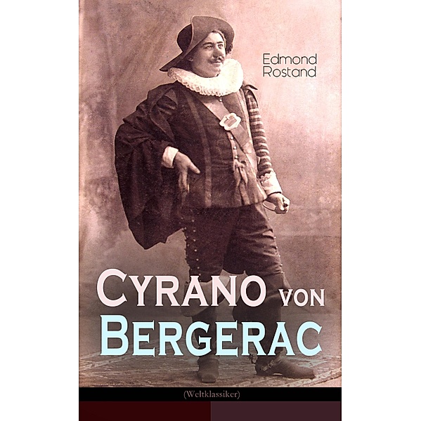 Cyrano von Bergerac (Weltklassiker), Edmond Rostand