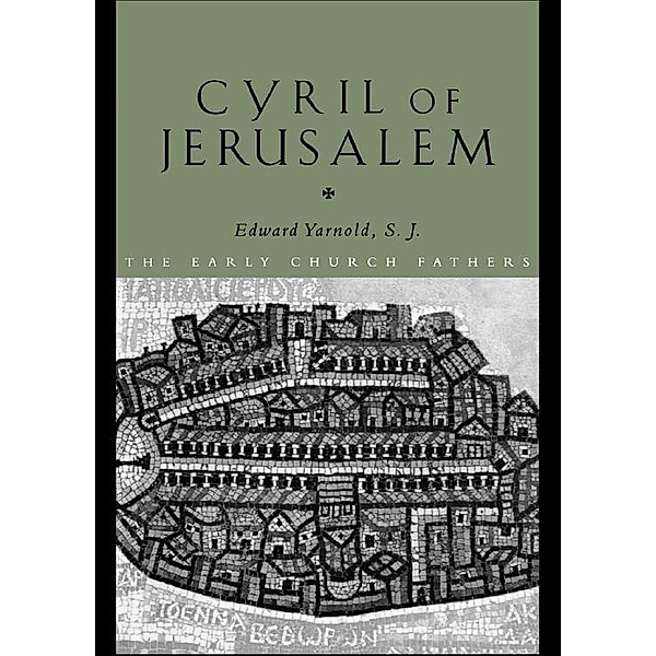 Cyril of Jerusalem, E. J. Yarnold S. J.