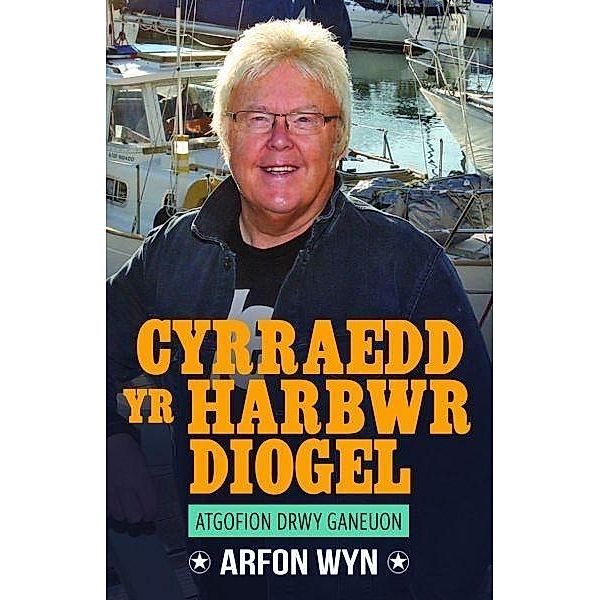 Cyrraedd yr Harbwr Diogel, Wyn Arfon Wyn