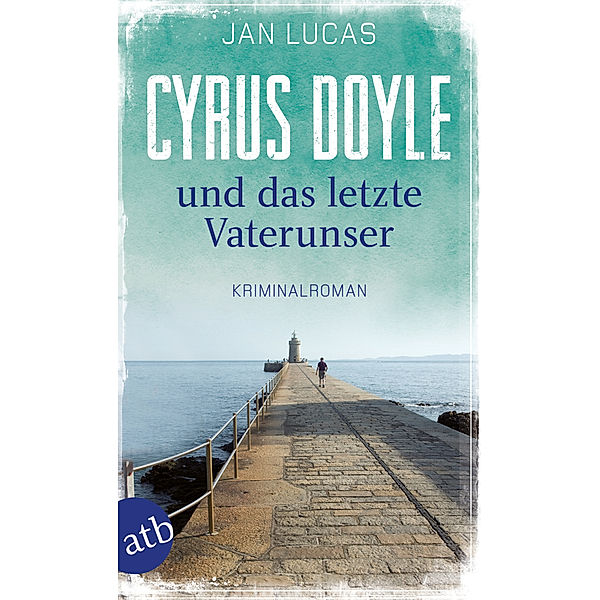 Cyrus Doyle und das letzte Vaterunser / Cyrus Doyle Bd.2, Jan Lucas