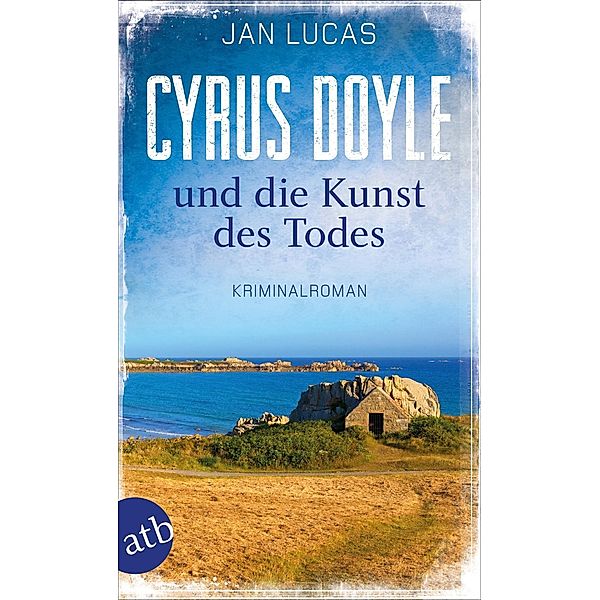 Cyrus Doyle und die Kunst des Todes / Cyrus Doyle Bd.3, Jan Lucas