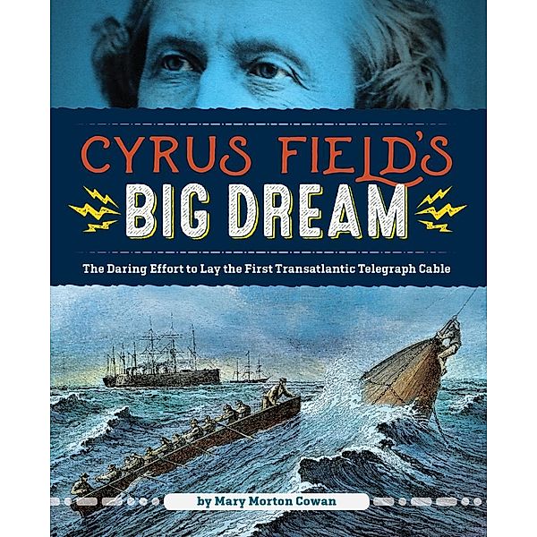 Cyrus Field's Big Dream, Mary Morton Cowan