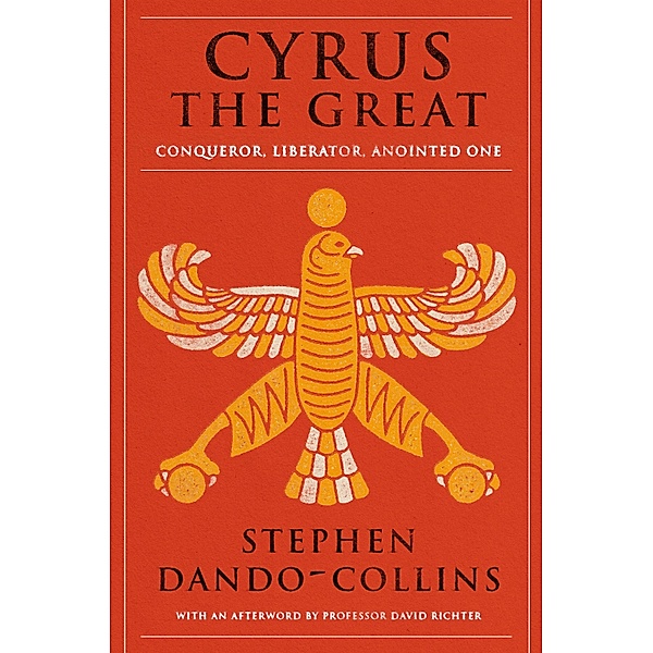 Cyrus The Great, Stephen Dando-Collins