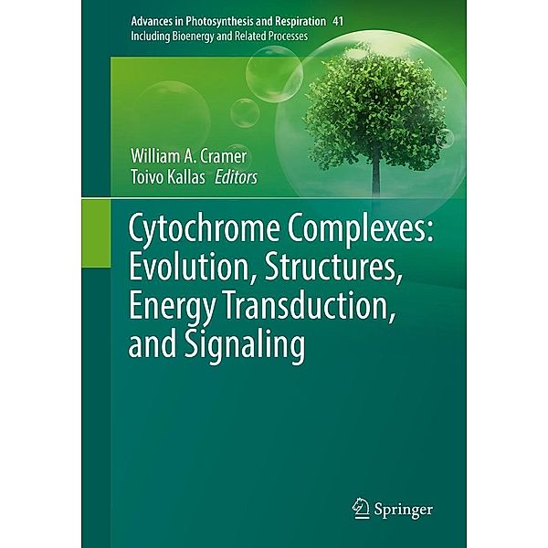 Cytochrome Complexes: Evolution, Structures, Energy Transduction, and Signaling / Advances in Photosynthesis and Respiration Bd.41