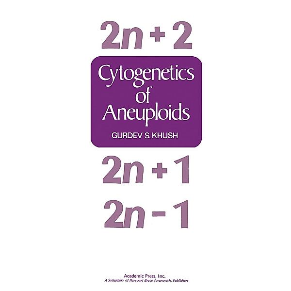 Cytogenetics Of Aneuploids, Gurdev Khush
