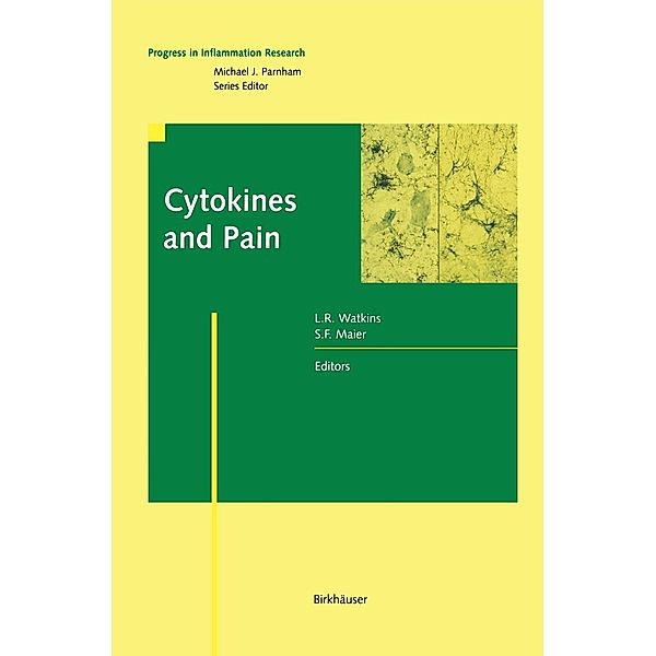 Cytokines and Pain / Progress in Inflammation Research, L. R. Watkins, S. F. Maier