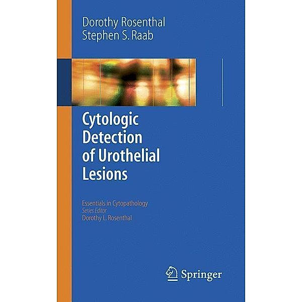 Cytologic Detection of Urothelial Lesions, Dorothy L. Rosenthal, Stephen S. Raab