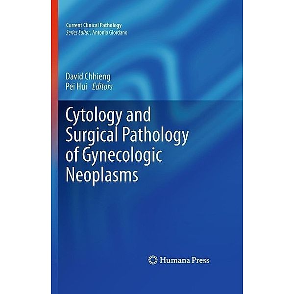 Cytology and Surgical Pathology of Gynecologic Neoplasms / Current Clinical Pathology, Pei Hui
