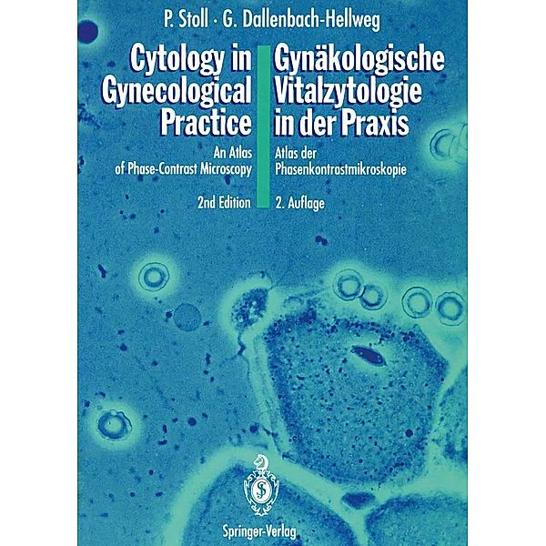 Cytology in Gynecological Practice / Gynäkologische Vitalzytologie in der Praxis, Peter Stoll, Gisela Dallenbach-Hellweg