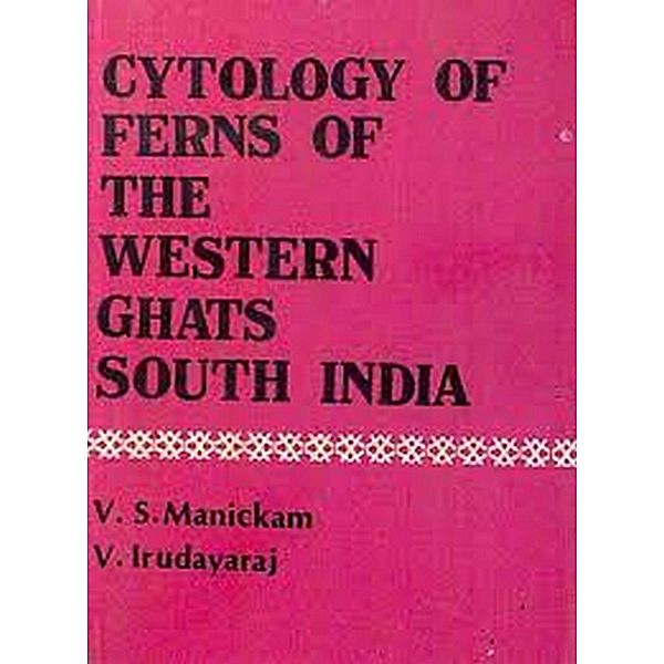 Cytology of the Ferns of Western Ghats in South India, V. S. Manickam, V. Irudyaraj