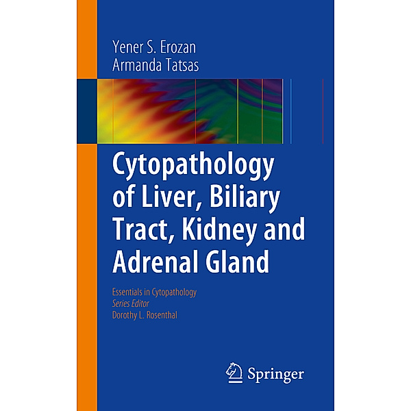 Cytopathology of Liver, Biliary Tract, Kidney and Adrenal Gland, Yener S. Erozan, Armanda Tatsas
