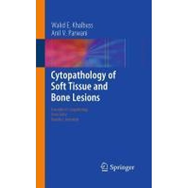 Cytopathology of Soft Tissue and Bone Lesions / Essentials in Cytopathology Bd.9, Walid E. Khalbuss, Anil V. Parwani