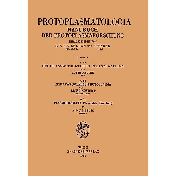 Cytoplasmastruktur in Pflanzenzellen - Intravakuoläres Protoplasma - Plasmodesmata (Vegetable Kingdom) / Protoplasmatologia Cell Biology Monographs Bd.2 / A / 1a,b,c, Lotte Reuter, Ernst Küster, Adrianus D. J. Meeuse