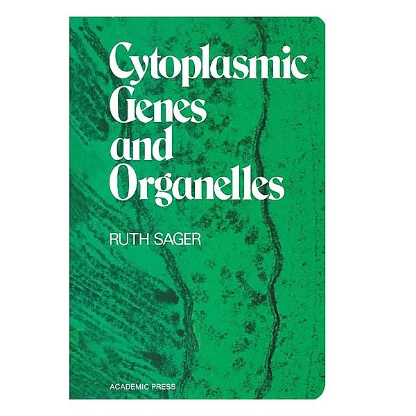 Cytoplasmic Genes and Organelles, Ruth Sager