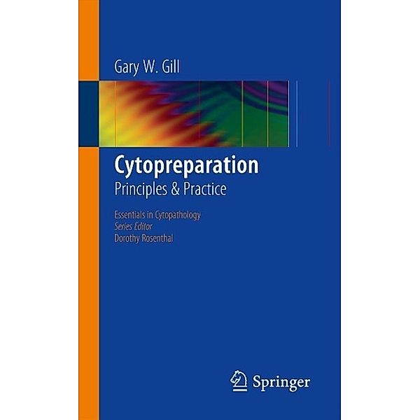 Cytopreparation / Essentials in Cytopathology Bd.12, Gary Gill