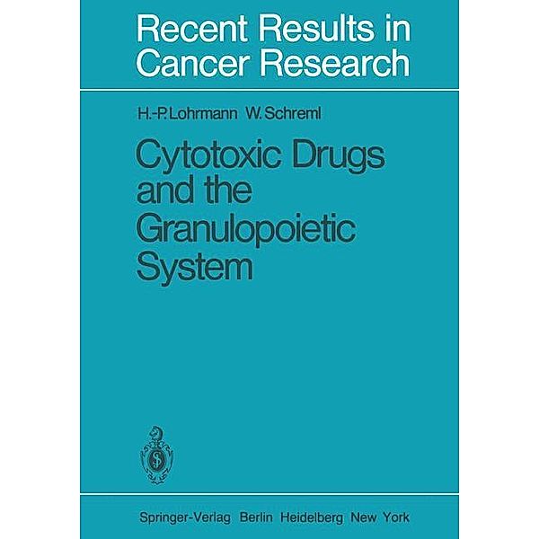 Cytotoxic Drugs and the Granulopoietic System, H.-P. Lohrmann, W. Schreml