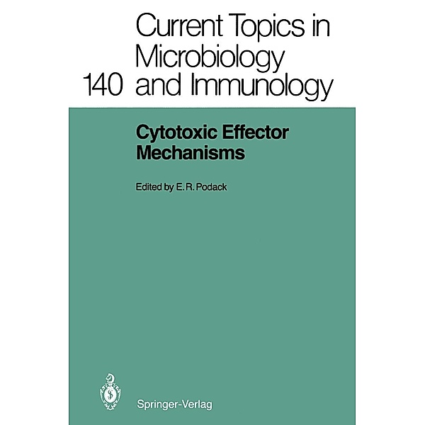 Cytotoxic Effector Mechanisms / Current Topics in Microbiology and Immunology Bd.140