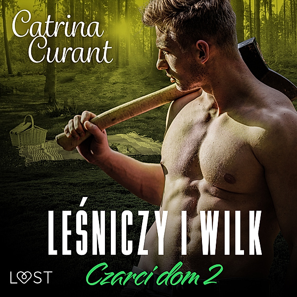 Czarci dom - 2 - Czarci dom 2: Leśniczy i wilk – seria erotyczna, Catrina Curant