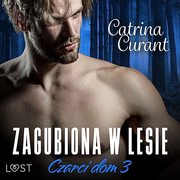 Czarci dom - 3 - Czarci dom 3: Zagubiona w lesie – seria erotyczna, Catrina Curant