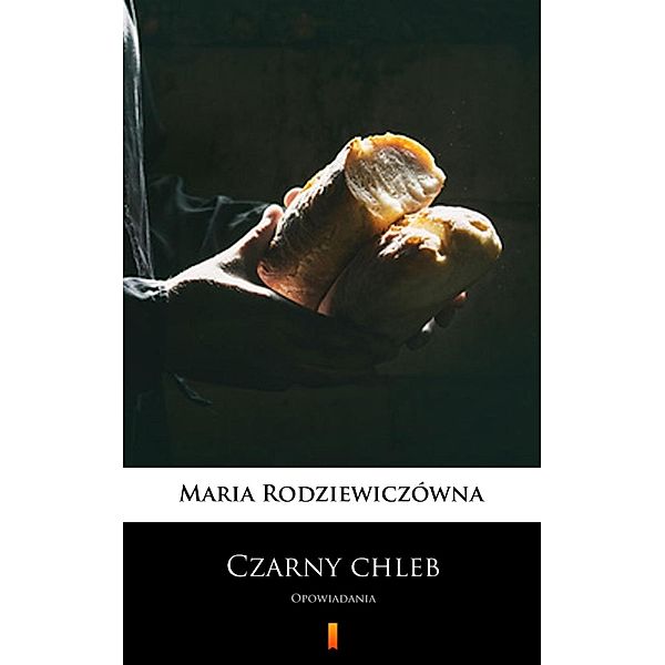 Czarny chleb, Maria Rodziewiczówna