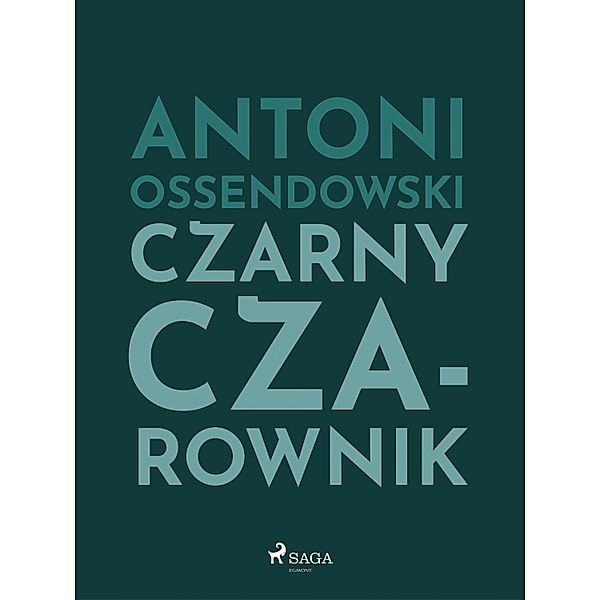 Czarny Czarownik, Antoni Ossendowski